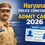 Haryana Police Constable Admit Card 2026